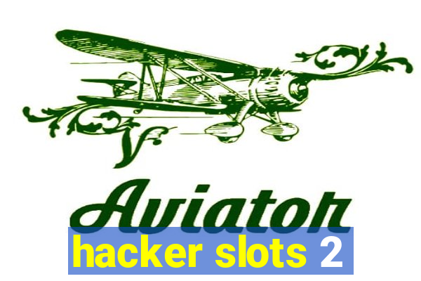 hacker slots 2